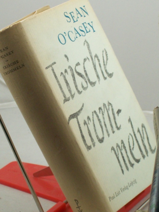 Product image 1 of the product “Irische Trommeln / Sean O'Casey. Übers. aus d. Engl. von Werner Beyer. Mit e. Nachw. von Otto Brandstädter ”