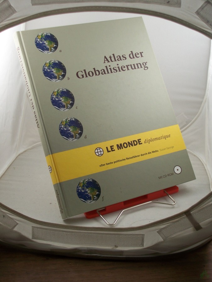 Product image 1 of the product “Atlas der Globalisierung : mit CD-ROM = Le monde diplomatique / Red. der dt. Ausg.: Dietmar Bartz... Übers.: Lilian-Astrid Geese... ”