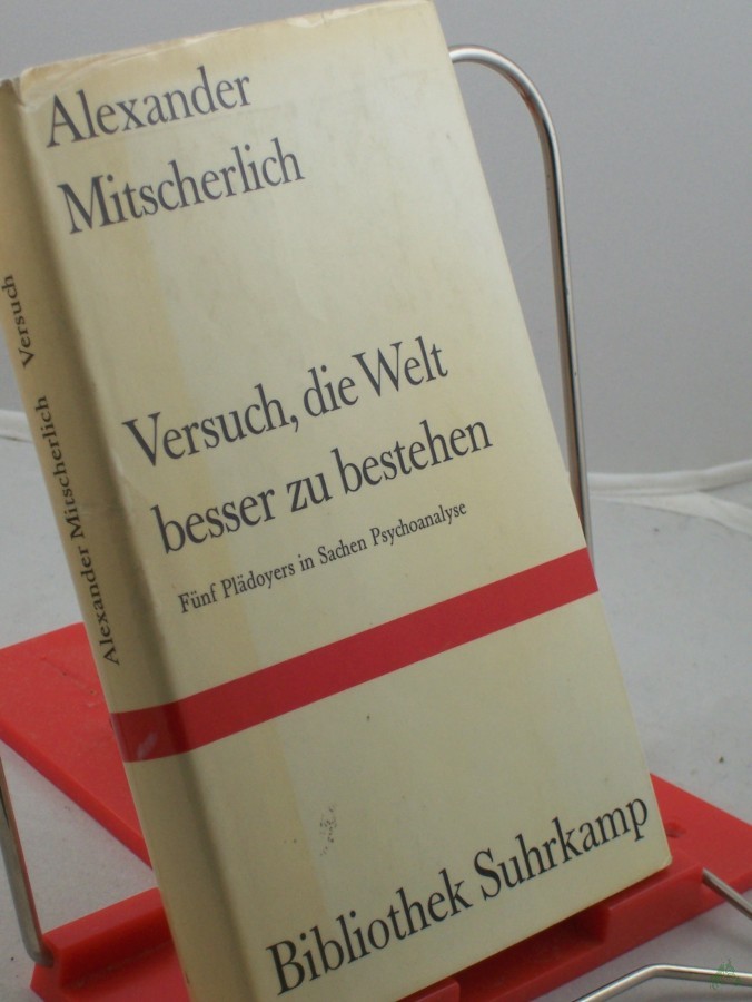 Artikelbild 1 des Artikels “Versuch, die Welt besser zu bestehen : 5 Plädoyers in Sachen Psychoanalyse / Alexander Mitscherlich “