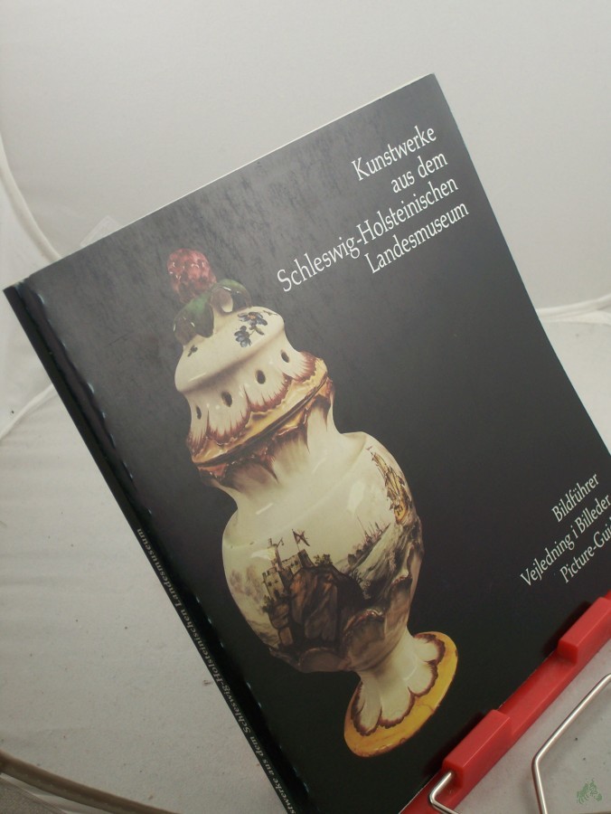 Product image 1 of the product “Kunstwerke aus dem Schleswig-Holsteinischen Landesmuseum : Bildführer / Red.: Paul Zubek. Bildtexte: Renate Jürgens. Dän. Übers.: Bodil Heyer. Engl. Übers.: Brigitte Theile. Schleswig-Holstein. Landesmuseum, Schloss Gottorf, Schleswig ”