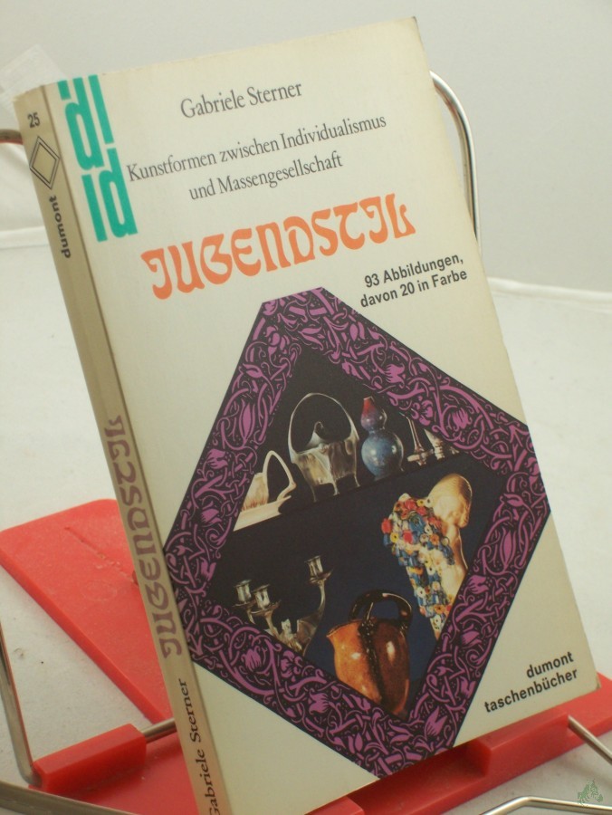Product image 1 of the product “Jugendstil : Kunstformen zwischen Individualismus u. Massengesellschaft / Gabriele Sterner ”
