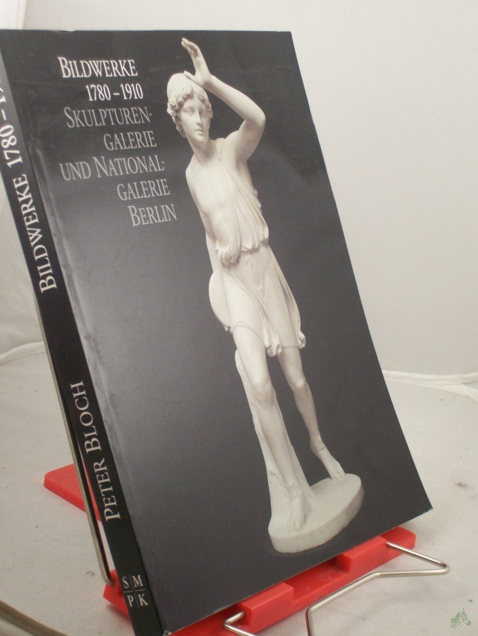 Product image 1 of the product “Bd. 3. Bildwerke 1780 - 1910, aus den Beständen der Skulpturengalerie und der Nationalgalerie / Peter Bloch ”