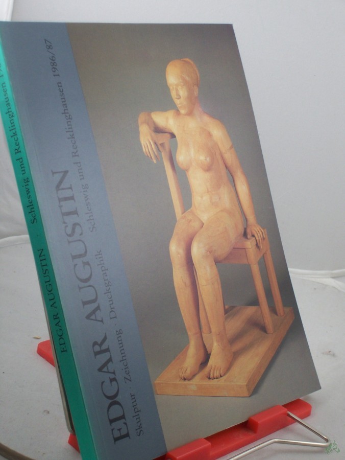 Artikelbild 1 des Artikels “Edgar Augustin : Skulptur, Zeichnung, Druckgraphik ; 1961 - 1986 ; 19. November 1986 - 18. Januar 1987 Schleswig-Holstein. Landesmuseum Schloss Gottorf in Schleswig ; 15. Februar 1987 - 15. März 1987 Kunsthalle Recklinghausen / mit Beitr. v “