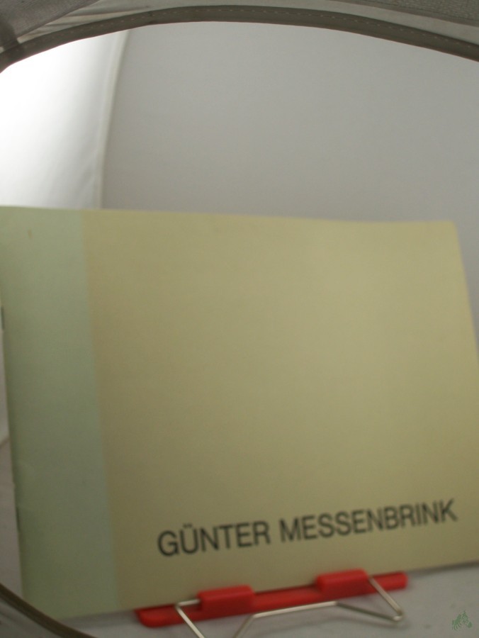 Product image 1 of the product “Günter Messenbrink : Bilder und Zeichnungen ; Ausstellung des Kunstvereins e.V. Flensburg im Städt. Museum vom 20. Januar bis 3. März 1985 / Kunstverein e.V. Flensburg ”