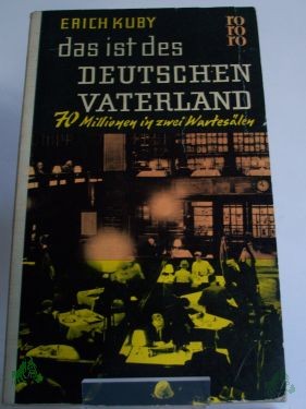 Artikelbild 1 des Artikels “Das ist des Deutschen Vaterland : 70 Millionen in 2 Wartesälen / Erich Kuby “