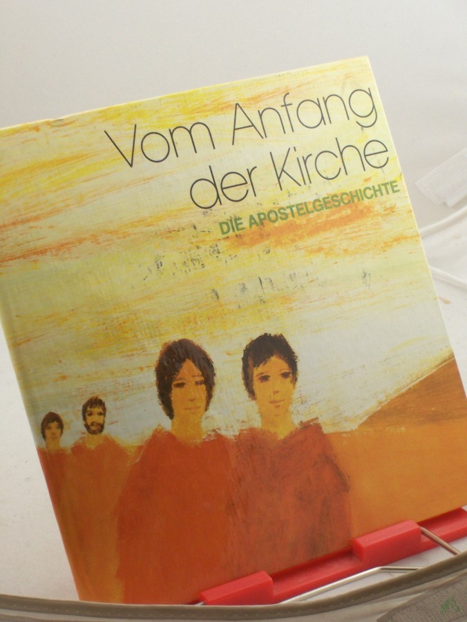 Artikelbild 1 des Artikels “Vom Anfang der Kirche : d. Apostelgeschichte / Philippe Joudiou malte d. Bilder. Textes de Jean-Louis Ducamp. Rudolf Otto Wiemer übers. d. Texte “