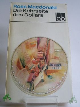 Product image 1 of the product “Die Kehrseite des Dollars / Ross MacDonald. Aus d. Amerikan. übers. von Günter Eichel ”