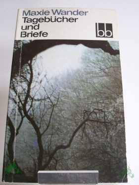 Product image 1 of the product “Tagebücher und Briefe / Maxie Wander. Hrsg. von Fred Wander ”