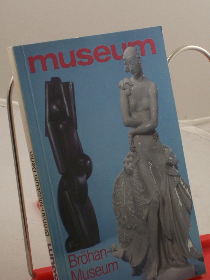 Artikelbild 1 des Artikels “Bröhan-Museum Berlin / Autoren: Karl H. Bröhan... “