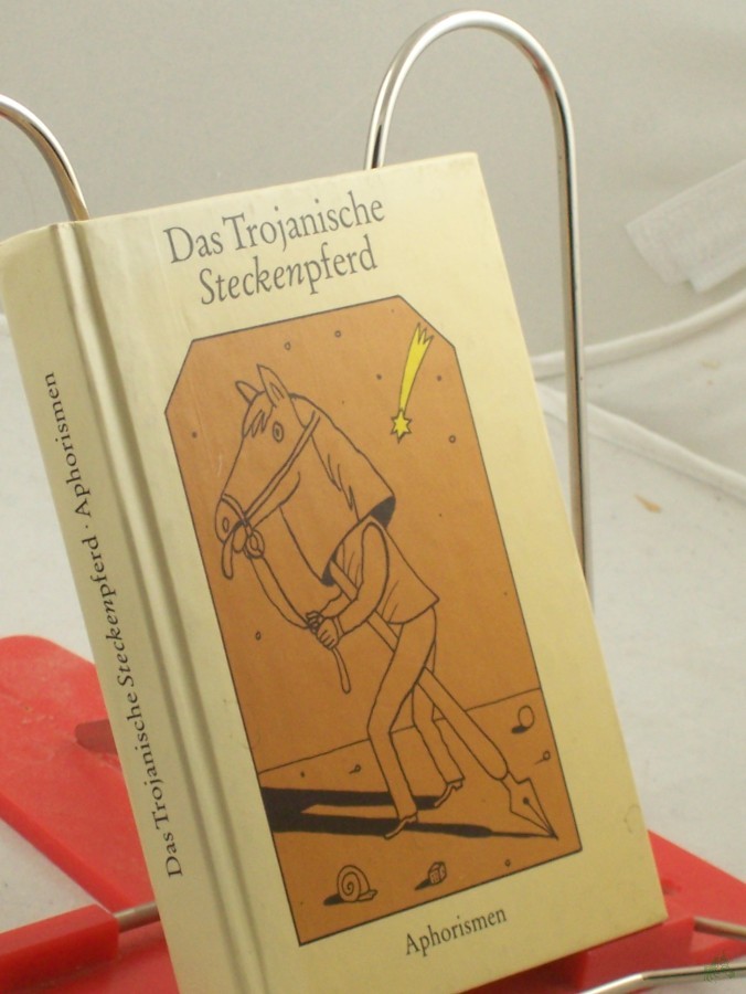 Product image 1 of the product “Das trojanische Steckenpferd : Aphorismen / hrsg. von Ingetraud Skirecki. Illustrationen von Rolf F. Müller ”