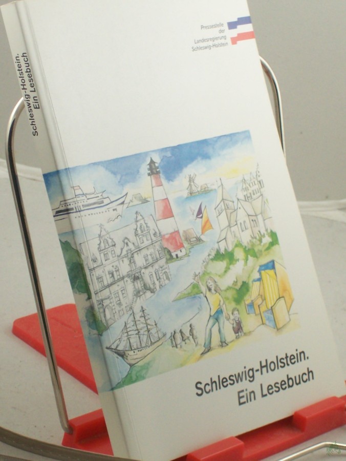Product image 1 of the product “Schleswig-Holstein : ein Lesebuch / Pressestelle der Landesregierung Schleswig-Holstein ”