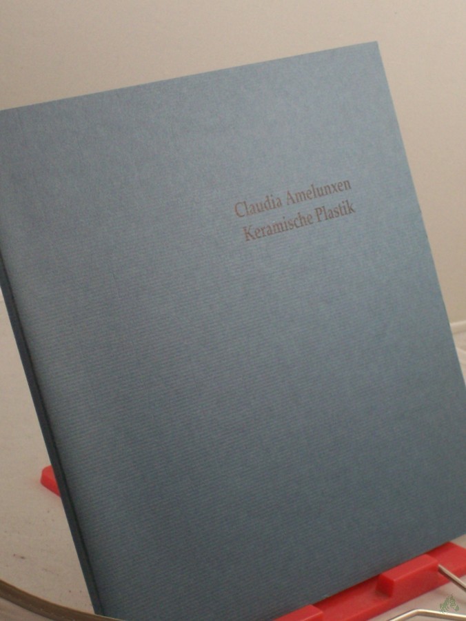 Product image 1 of the product “Claudia Amelunxen, Keramische Plastik ”