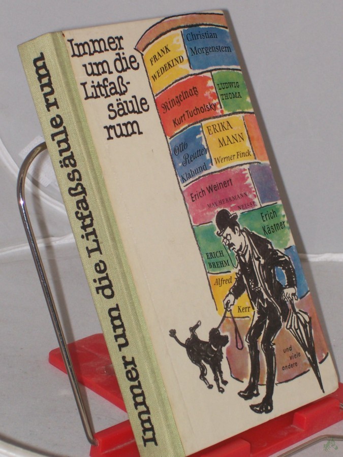 Artikelbild 1 des Artikels “Immer um die Litfaßsäule rum : Gedichte aus 7 Jahrzehnten Kabarett / hrsg. von Helga Bemmann “