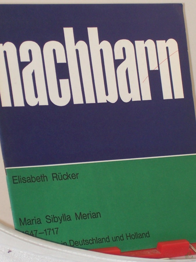 Artikelbild 1 des Artikels “Maria Sibylla Merian : 1647 - 1717 ; ihr Wirken in Deutschland u. Holland / Elisabeth Rücker “