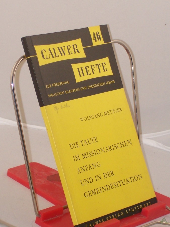 Product image 1 of the product “Die Taufe im missionarischen Anfang und in der Gemeindesituation : Ein Diskussionsbeitrag z. volkskirchl. Taufpraxis / Wolfgang Metzger ”