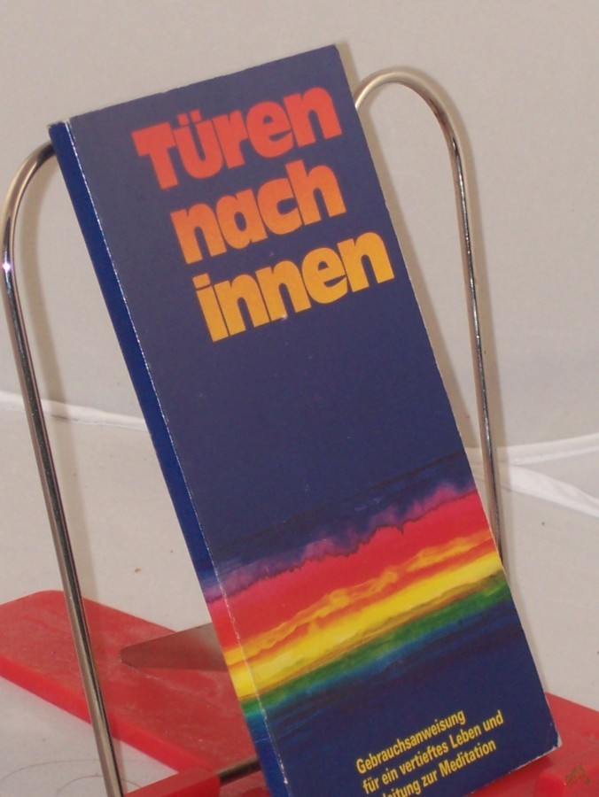 Product image 1 of the product “Türen nach innen : Gebrauchsanweisung f. e. vertieftes Leben u. Anl. z. Meditation / erarb. von Roman Bleistein u. a. ”