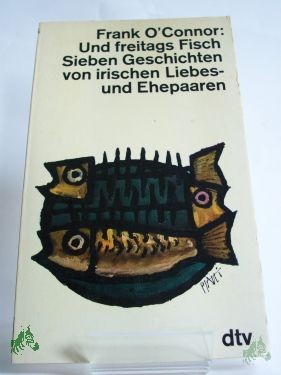 Artikelbild 1 des Artikels “Und freitags Fisch : 7 Geschichten von irischen Liebes- u. Ehepaaren / Frank O'Connor. Dt. Übertr. u. Ausw. von Elisabeth Schnack “