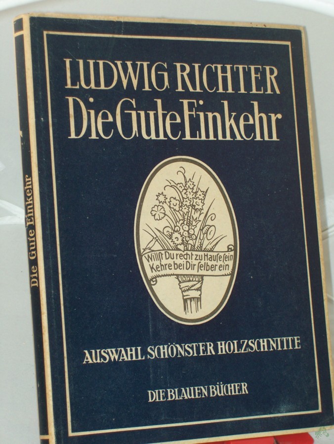Artikelbild 1 des Artikels “Die gute Einkehr : Ausw. schönster Holzschn. ; Mit Sprüchen u. Liedern / Ludwig Richter “