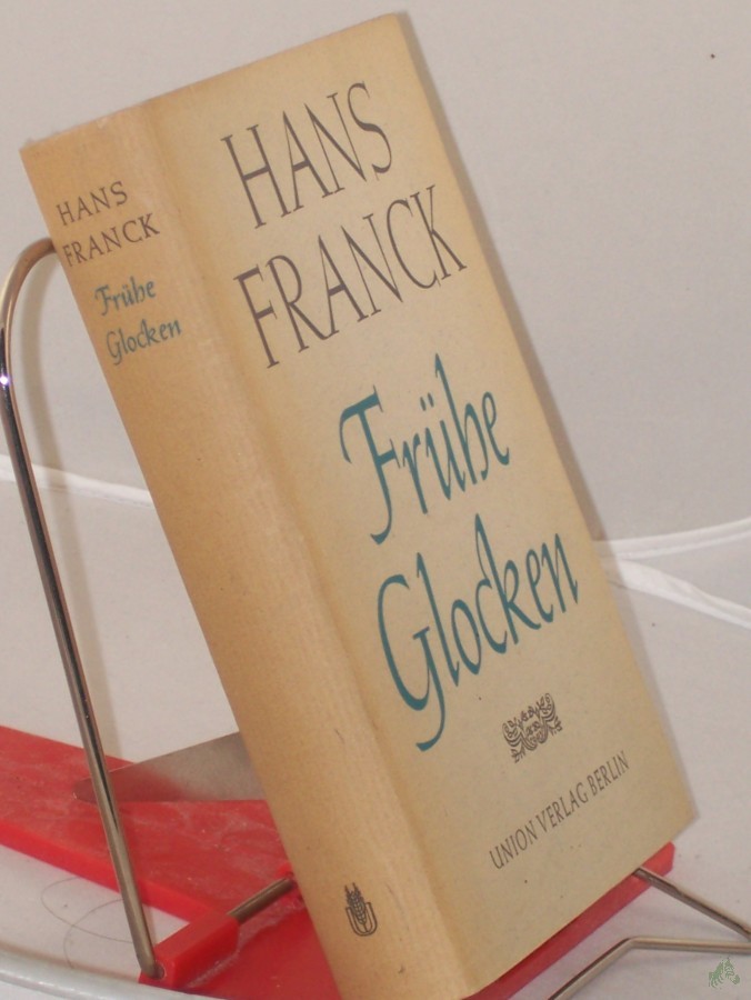Artikelbild 1 des Artikels “Frühe Glocken : Erzählungen / Hans Franck “