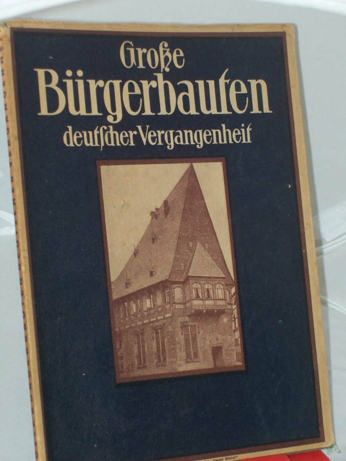 Artikelbild 1 des Artikels “Bürgerbauten aus vier Jahrhunderten deutscher Vergangenheit “