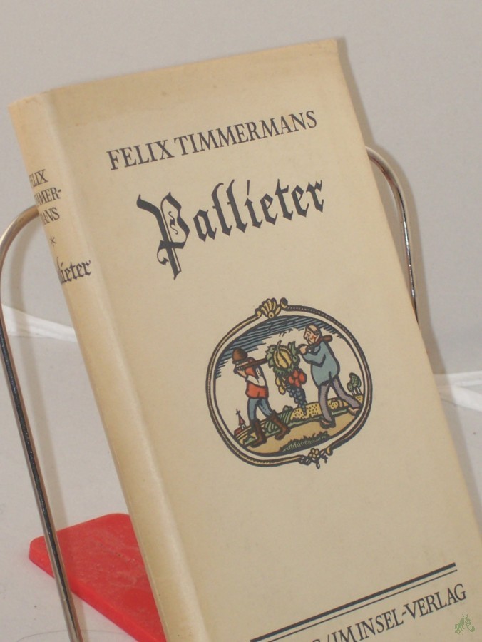 Artikelbild 1 des Artikels “Pallieter : Mit e. Selbstbildn. u. mit Zeichn. d. Dichters / Felix Timmermans. Aus d. Fläm. von Anna Valeton-Hoos “