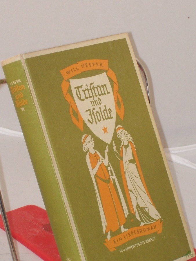 Artikelbild 1 des Artikels “Tristan und Isolde : Ein Liebesroman / Will Vesper “