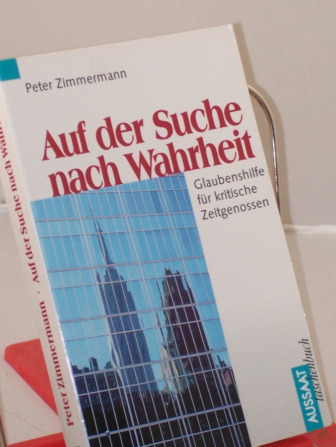 Product image 1 of the product “Auf der Suche nach Wahrheit : Glaubenshilfe für kritische Zeitgenossen / Peter Zimmermann ”
