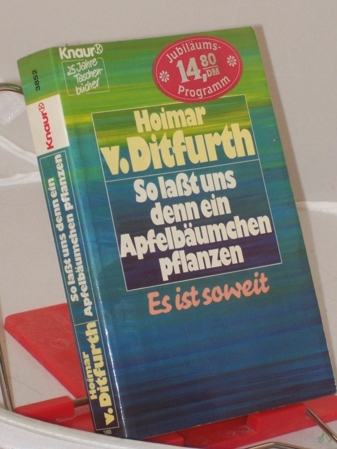 Product image 1 of the product “So lasst uns denn ein Apfelbäumchen pflanzen : es ist so weit / Hoimar v. Ditfurth ”