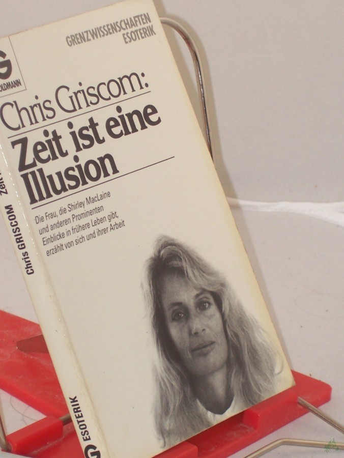 Artikelbild 1 des Artikels “Zeit ist eine Illusion : die Frau, die Shirley MacLaine und anderen Prominenten Einblicke in frühere Leben gibt, erzählt von ihrer Arbeit / Chris Griscom erzählt über ihr Leben und ihre Arbeit. Aufgezeichn. von Wulfing von Rohr “