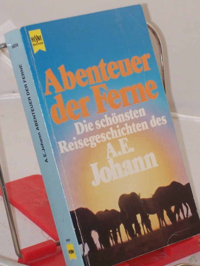 Artikelbild 1 des Artikels “Abenteuer der Ferne : d. schönsten Reisegeschichten d. A. E. Johann “