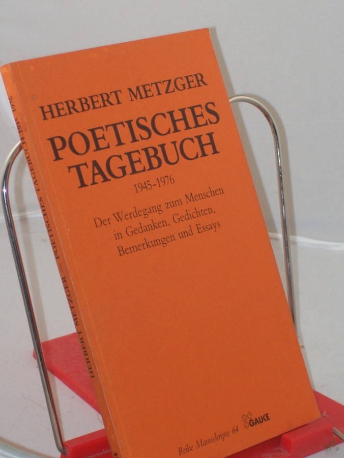 Artikelbild 1 des Artikels “Poetisches Tagebuch. - 1945 - 1976 : d. Werdegang zum Menschen in Gedanken, Gedichten, Bemerkungen u. Essays “