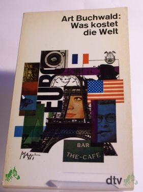 Artikelbild 1 des Artikels “Was kostet die Welt / Art Buchwald. Einzig berecht. Übertr. aus d. Amerikan. von Henning Schlüter “