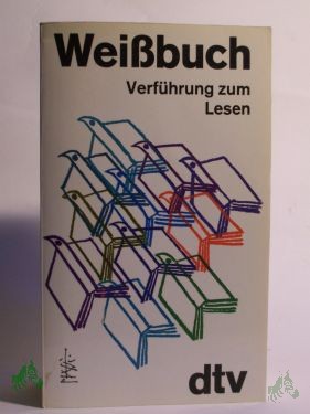 Product image 1 of the product “Weissbuch, Verführung zum Lesen / ausgew. von Lutz-W. Wolff ”