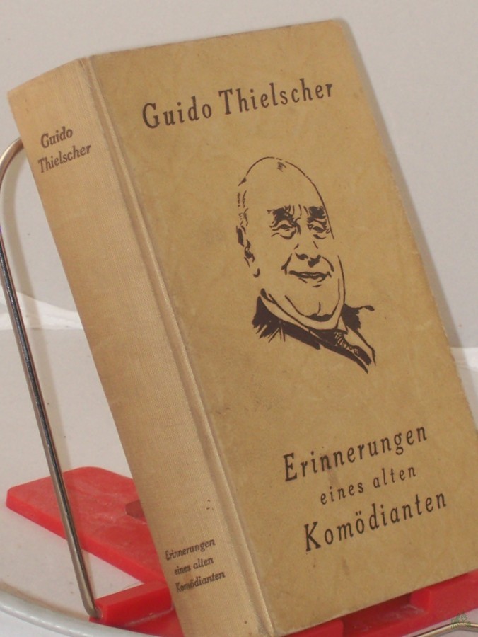 Artikelbild 1 des Artikels “Erinnerungen eines alten Komödianten : Erlebtes u. Erspieltes / Guido Thielscher. Mit e. Geleitwort v. Hans Hinkel. Zeichngn im Text: Karl Näthe “
