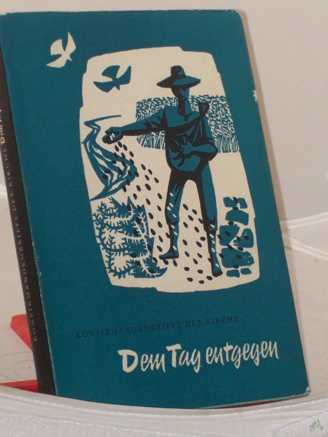 Artikelbild 1 des Artikels “Dem Tag entgegen : 24 Konfirmandenbriefe d. Kirche “