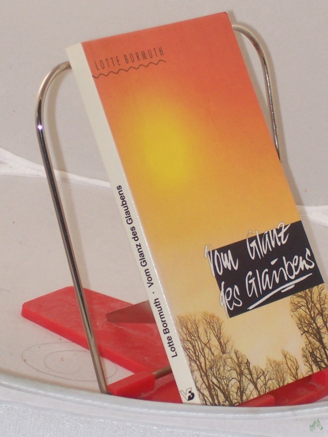 Product image 1 of the product “Vom Glanz des Glaubens / Lotte Bormuth ”