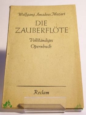 Artikelbild 1 des Artikels “Die Zauberflöte : Oper in 2 Aufz. / Wolfgang Amadeus Mozart. Text v. Emanuel Schikaneder. Einf. v. Götz Friedrich “