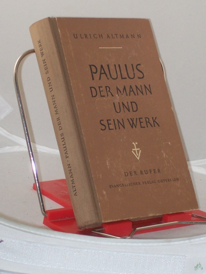 Product image 1 of the product “Paulus : Der Mann u.s. Werk d. Gemeinde dargestellt / Ulrich Altmann ”