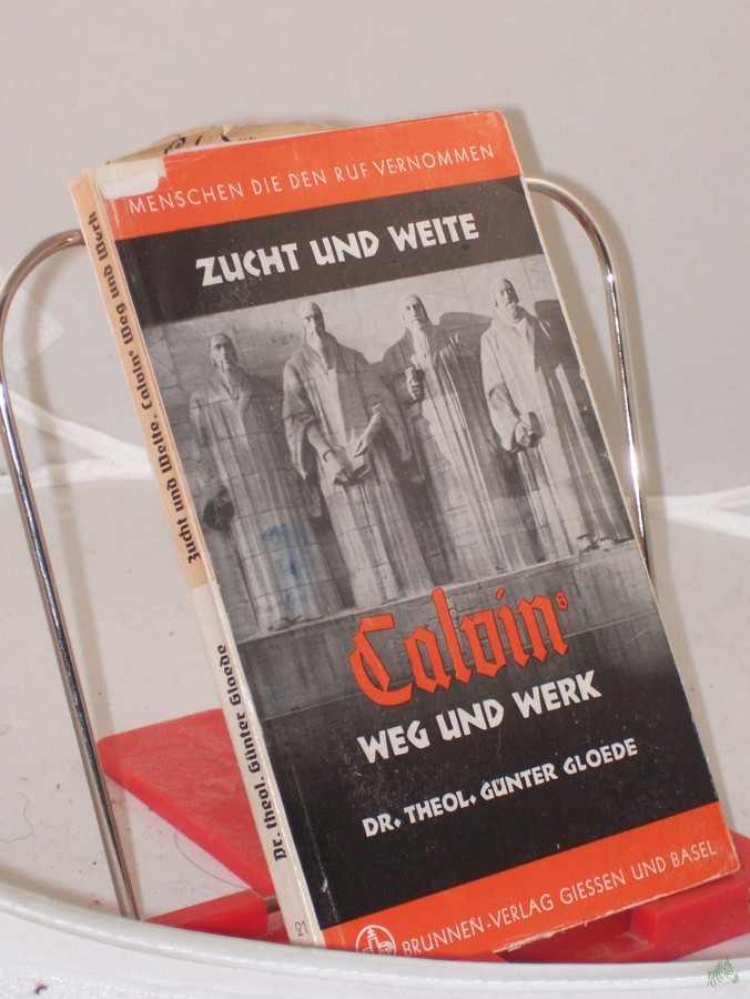 Product image 1 of the product “Zucht und Weite : Calvins Weg u. Werk / Günter Gloede ”