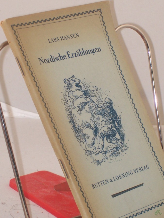 Product image 1 of the product “Nordische Erzählungen / Lars Hansen. Berecht. Übertrg aus d. Norweg. v. °A Eskil Avenstrup ”