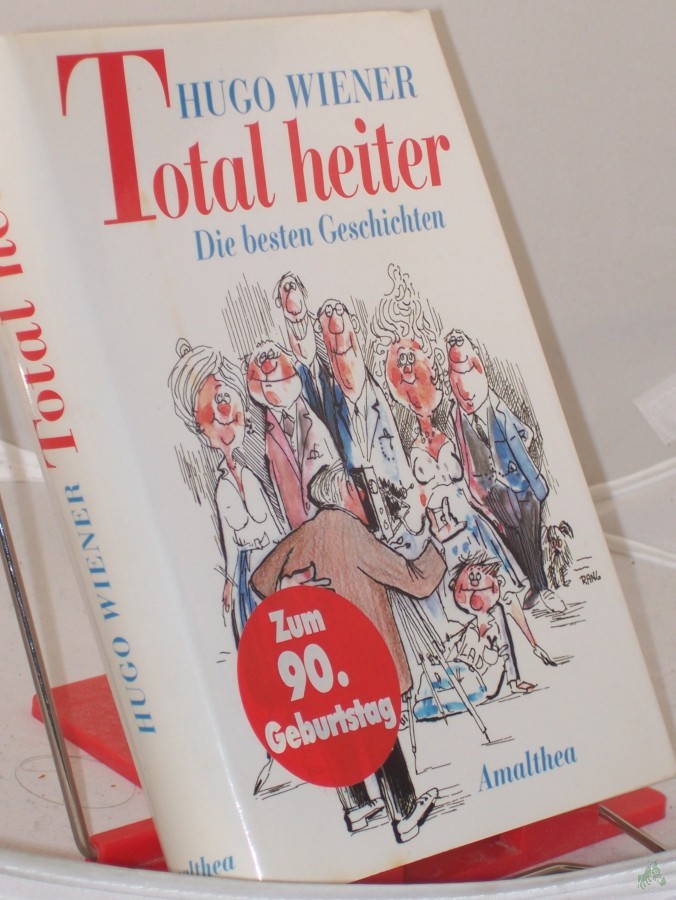Product image 1 of the product “Total heiter : die besten Geschichten / Hugo Wiener. Zeichn. von Rudolf Angerer ”