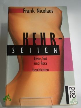 Artikelbild 1 des Artikels “Kehrseiten : Liebe, Tod und rosa Geschichten / Frank Nicolaus “