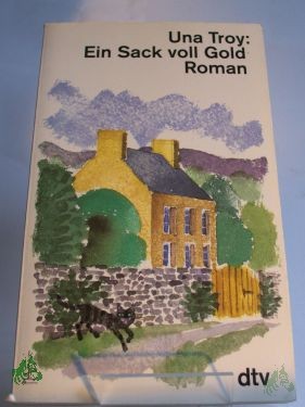 Product image 1 of the product “Ein Sack voll Gold : Roman / Una Troy. Dt. von Christiane Trabant-Rommel ”