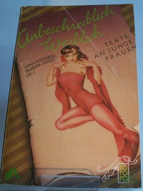 Artikelbild 1 des Artikels “Unbeschreiblich weiblich : Texte an junge Frauen / Anna Rheinsberg; Barbara Seifert (Hg.) “