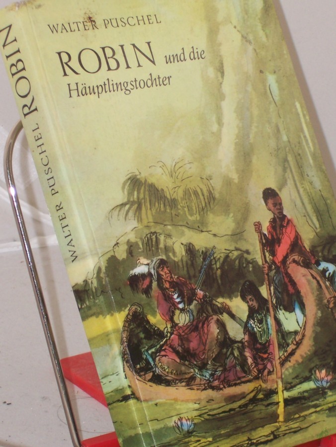 Artikelbild 1 des Artikels “Robin und die Häuptlingstochter / Walter Püschel. Illustrationen von Gerhard Goßmann “