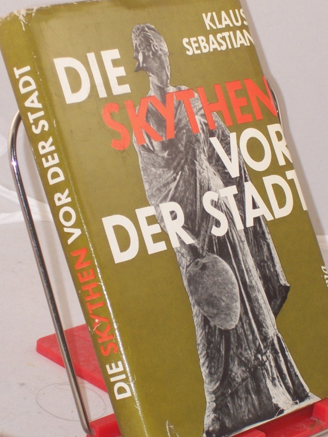 Artikelbild 1 des Artikels “Die Skythen vor der Stadt : kulturgeschichtl. Roman / Klaus Sebastian. Mit Illustrationen von Alexander Alfs “