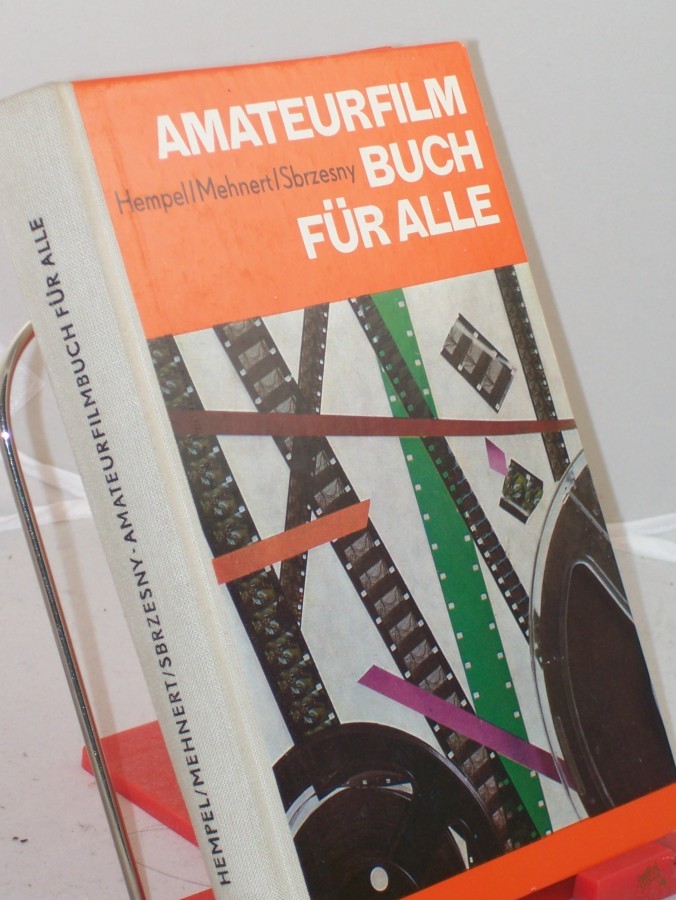 Product image 1 of the product “Amateurfilmbuch für alle / Rolf Hempel ; Siegfried Mehnert ; Peter Sbrzesny ”