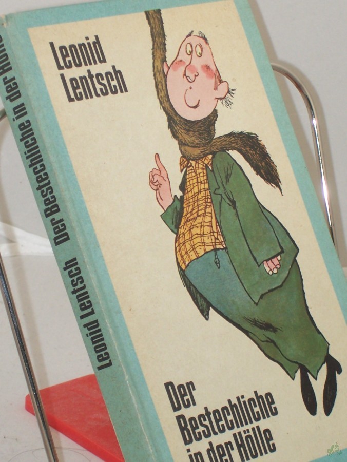 Product image 1 of the product “Der Bestechliche in der Hölle : humorist. Erzählungen / Leonid Lentsch. Ausgew. u. aus d. Russ. übers. von Aljonna Möckel ”