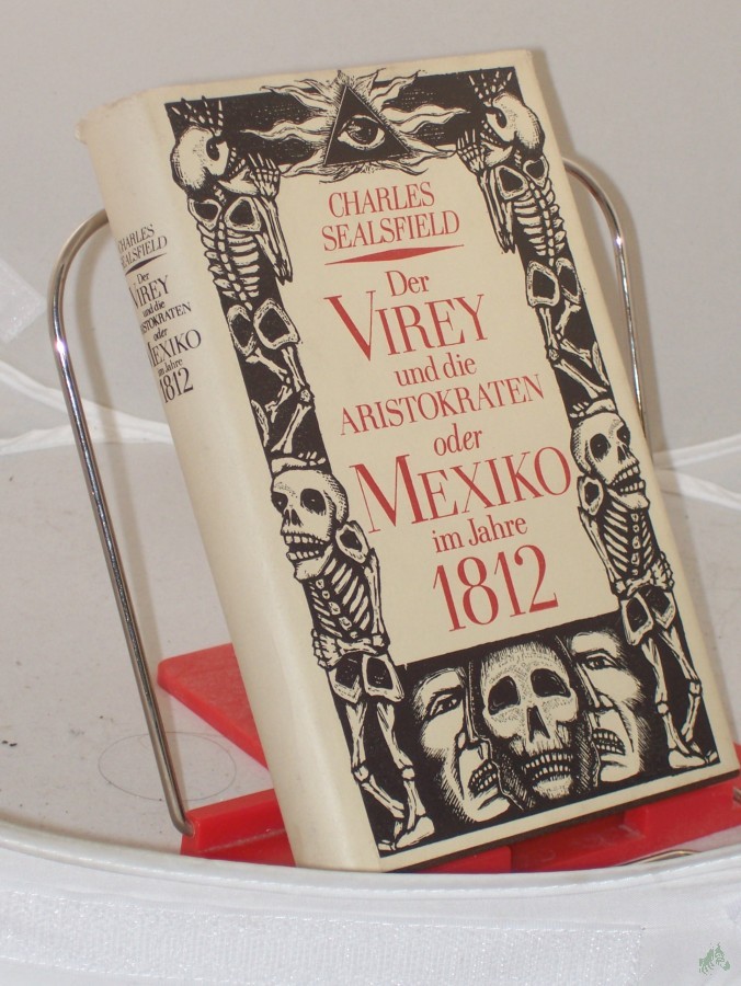 Artikelbild 1 des Artikels “Der Virey und die Aristokraten oder Mexiko im Jahre 1812 : Roman / Charles Sealsfield. Bearb., hrsg. u. mit e. Nachw. vers. von Alice Berger “