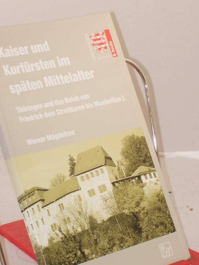 Artikelbild 1 des Artikels “Kaiser und Kurfürsten im späten Mittelalter “